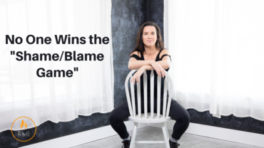 No One Wins the “Shame/Blame Game”