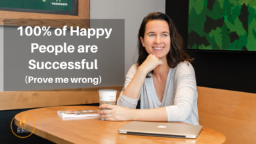 100% of Happy People are Successful (Prove me wrong)