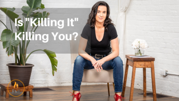 Is “Killing It” Killing You?